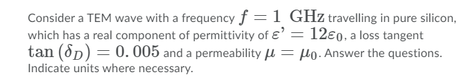 Solved Consider a TEM wave with a frequency f = 1 GHz | Chegg.com