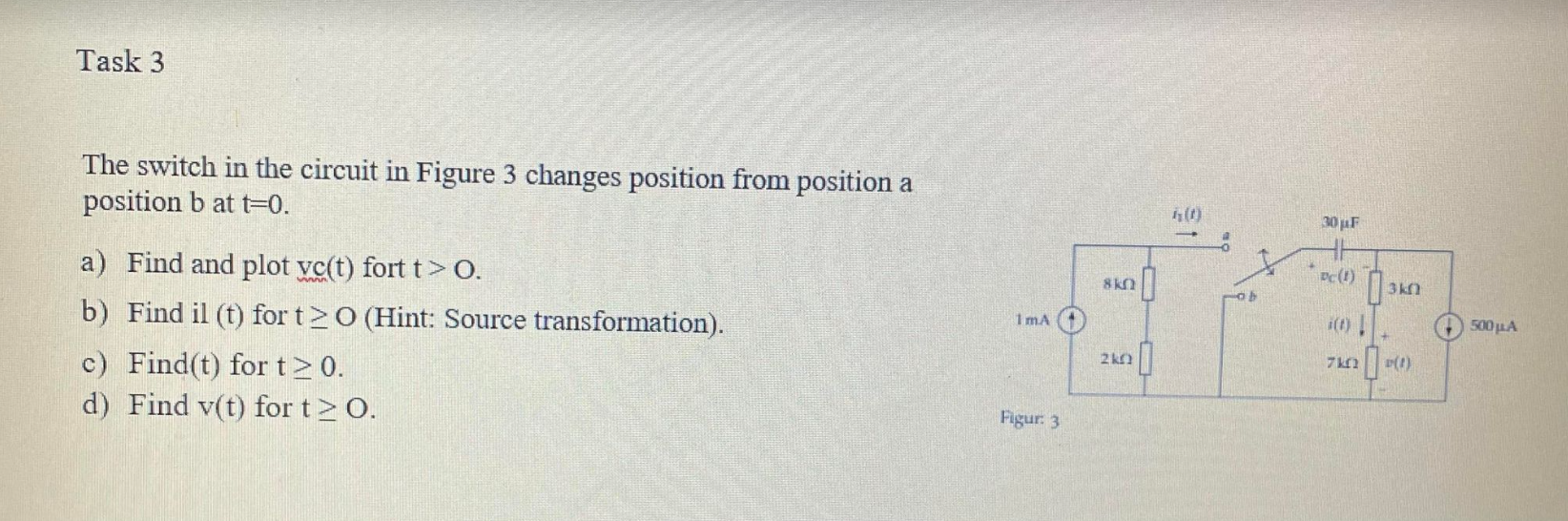 Solved The switch in the circuit in Figure 3 changes | Chegg.com