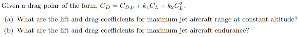 Solved Given a drag polar of the form, Cp = C1,0+k1C1+k2Cź. | Chegg.com