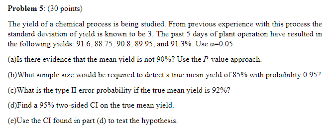 Solved Problem 5: (30 points) The yield of a chemical | Chegg.com