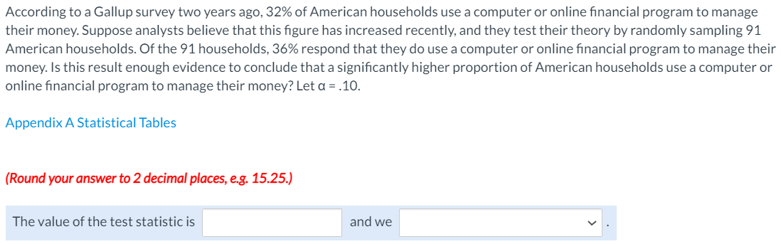 Solved According To A Gallup Survey Two Years Ago, 32% Of | Chegg.com