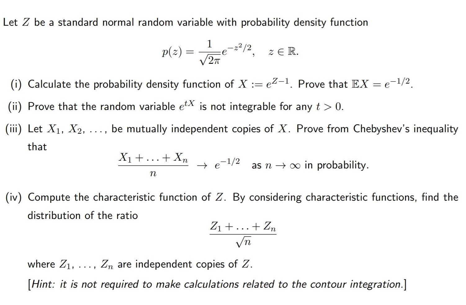 21 (i) Calculate the probability density function of X := e2-1. 