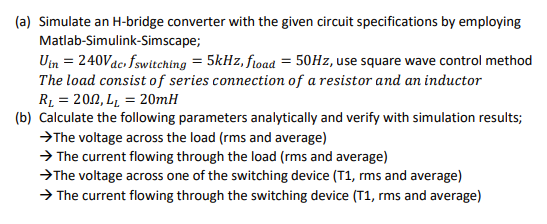 (a) Simulate an H-bridge converter with the given | Chegg.com