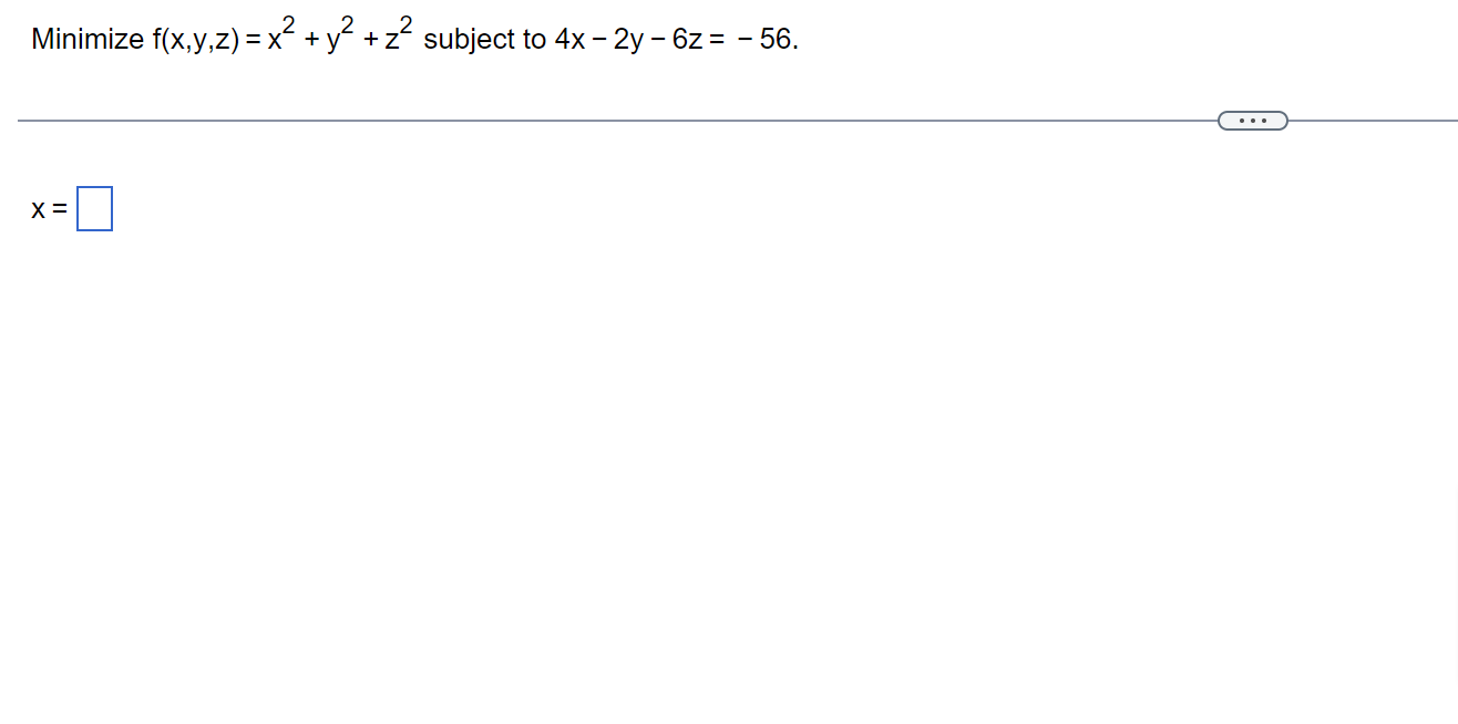 solved-minimize-f-x-y-z-x2-y2-z2-subject-to-4x-2y-6z-56-chegg