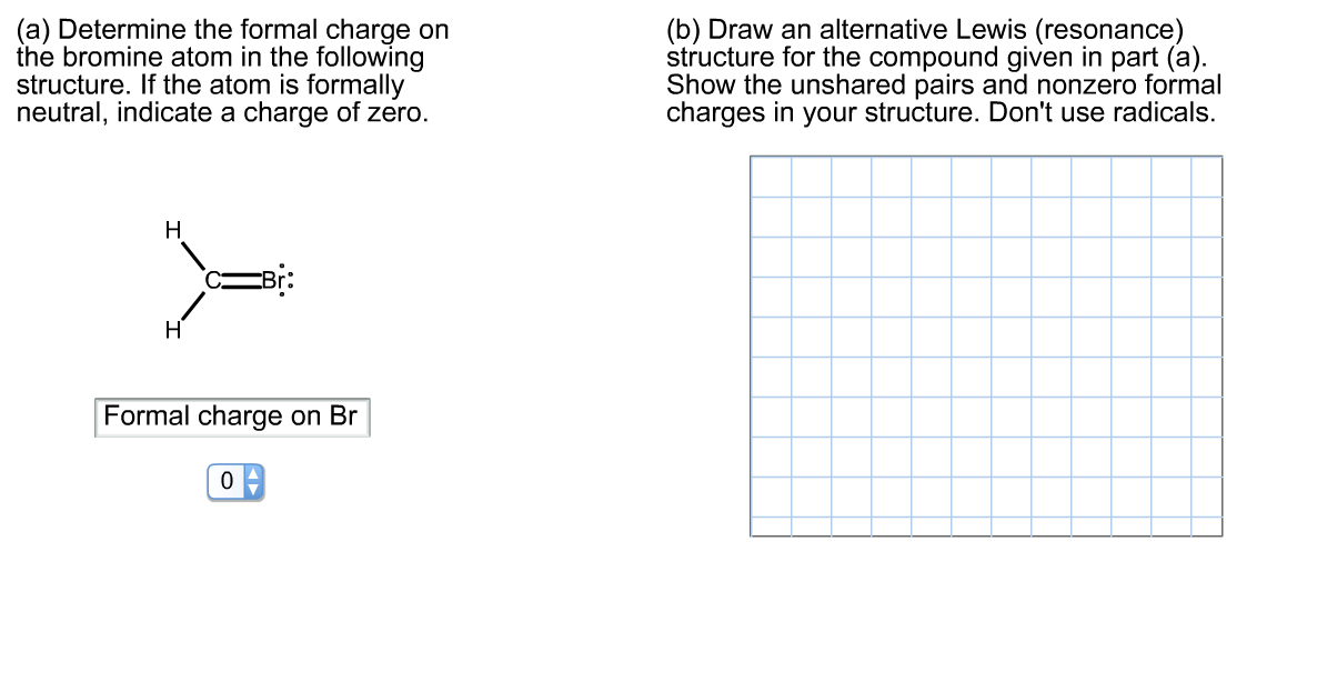 Solved (a) Determine the formal charge on the bromine atom