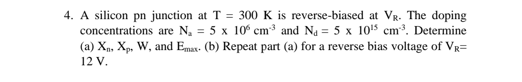 Solved 4. A silicon pn junction at T = 300 K is | Chegg.com