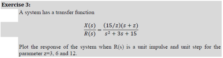 Solved Exercise 3: A system has a transfer function X() | Chegg.com