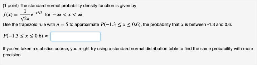 Solved (1 point) The standard normal probability density | Chegg.com