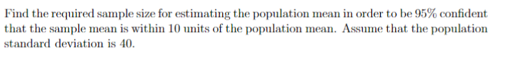 Solved Find the required sample size for estimating the | Chegg.com