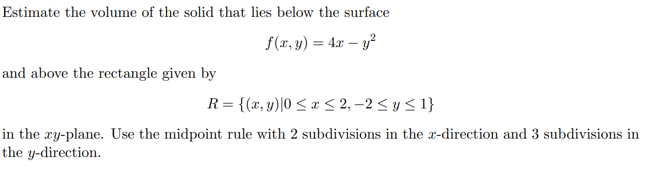 Solved Estimate the volume of the solid that lies below the | Chegg.com