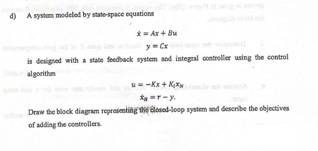 d) A system modeled by state-space equations * = AX + | Chegg.com