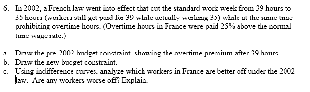 Solved 6. In 2002 a French law went into effect that cut Chegg