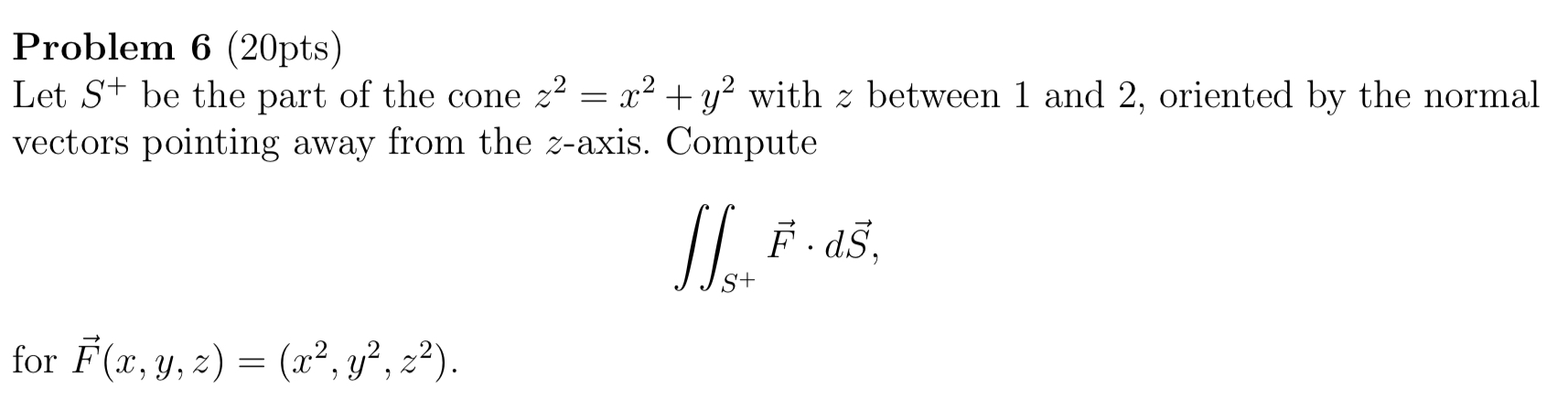 Solved Problem 6 (20pts) Let S+be the part of the cone | Chegg.com