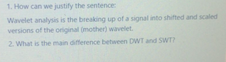 Solved 1. How can we justify the sentence: Wavelet analysis | Chegg.com