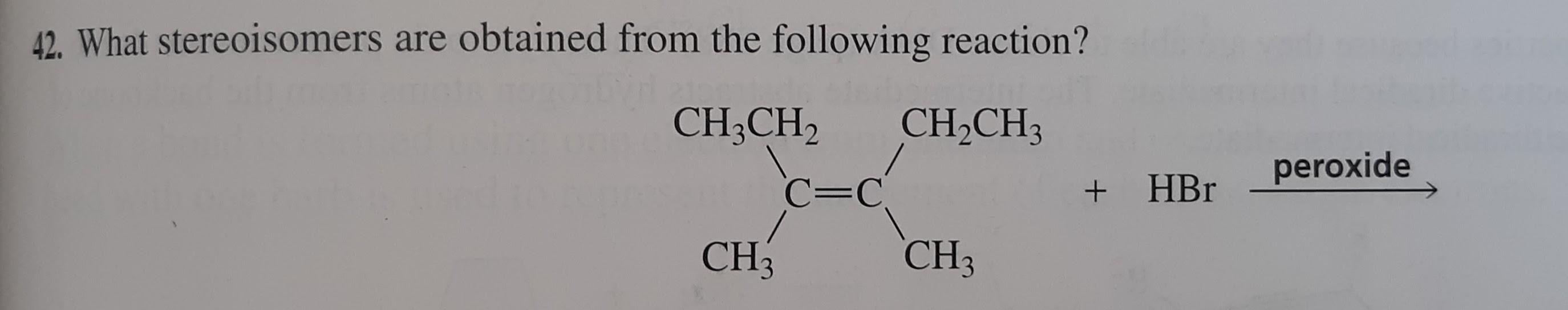 Solved 42. What stereoisomers are obtained from the | Chegg.com