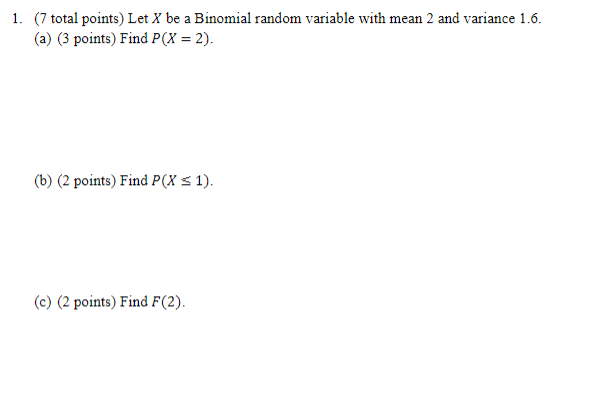 Solved (7 total points) Let X be a Binomial random variable | Chegg.com
