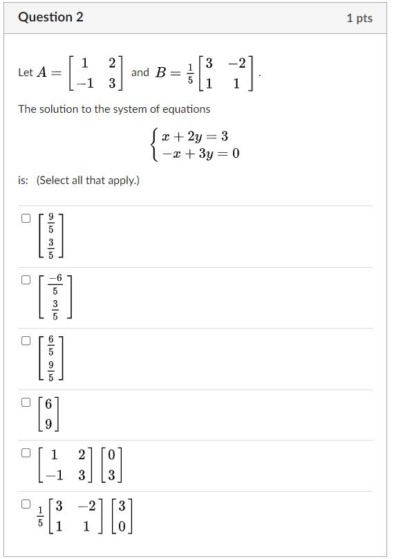 Solved Question 2 1 pts 3 Let A [- 1 2 -1 3 and B -2 1 5 1 | Chegg.com