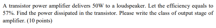 Solved A transistor power amplifier delivers 50 W to a Circuit Diagram