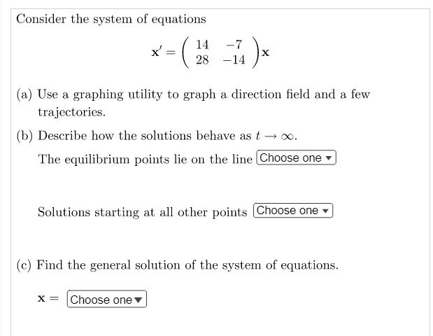 Solved Consider the system of equations = (2 x' = 14 28 -7 | Chegg.com