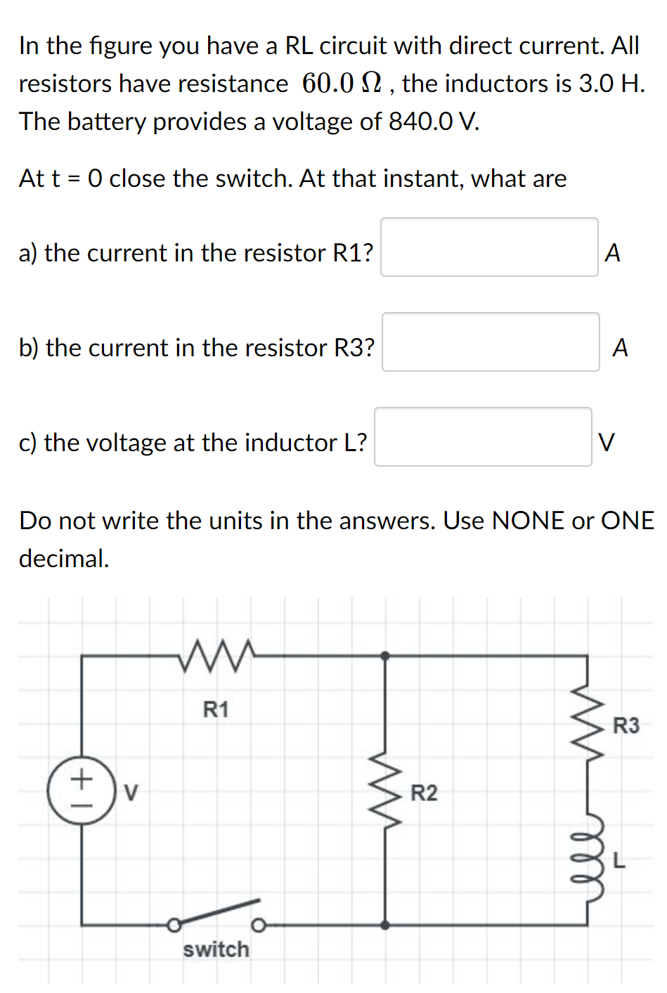 Solved In the figure you have a RL circuit with direct
