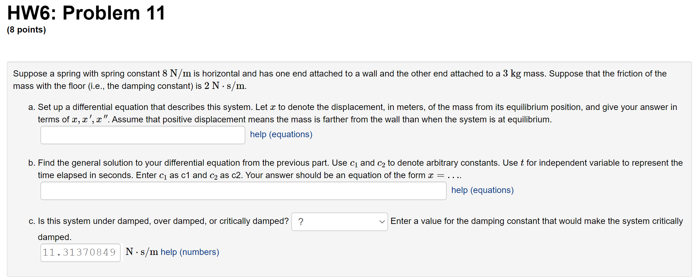 Suppose a spring with spring constant \( 8 \mathrm{~N} / \mathrm{m} \) is horizontal and has one end attached to a wall and t