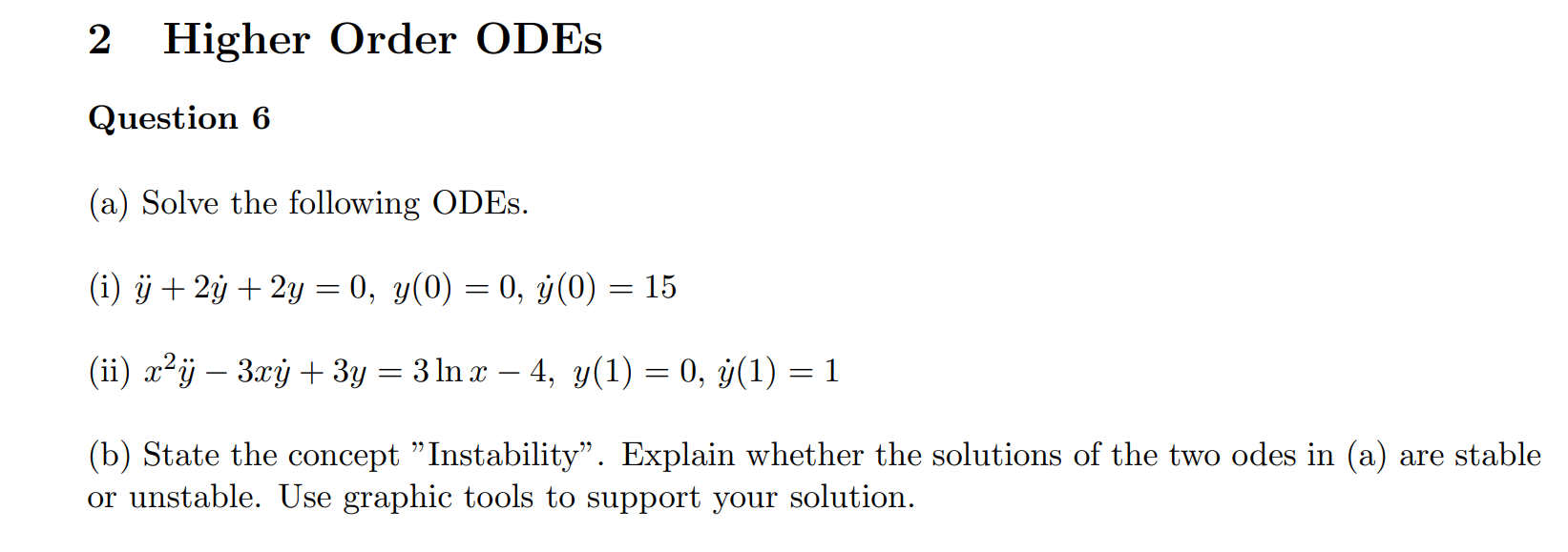 Solved 2 Higher Order ODES Question 6 (a) Solve the | Chegg.com