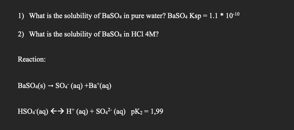 Solved 1) What is the solubility of BaSO4 in pure water? | Chegg.com