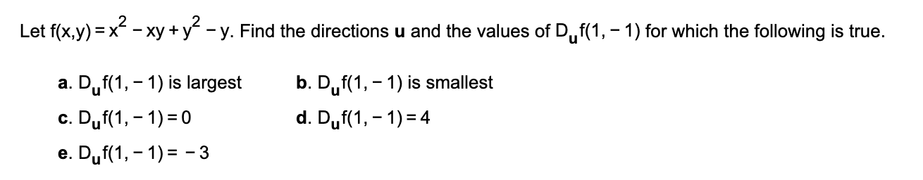 Solved Let f(x,y) = x² - xy + y2 - y. Find the directions u | Chegg.com