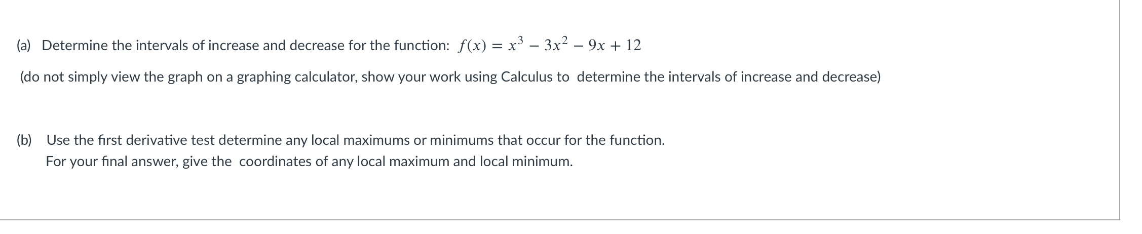 Solved (a) Determine the intervals of increase and decrease | Chegg.com