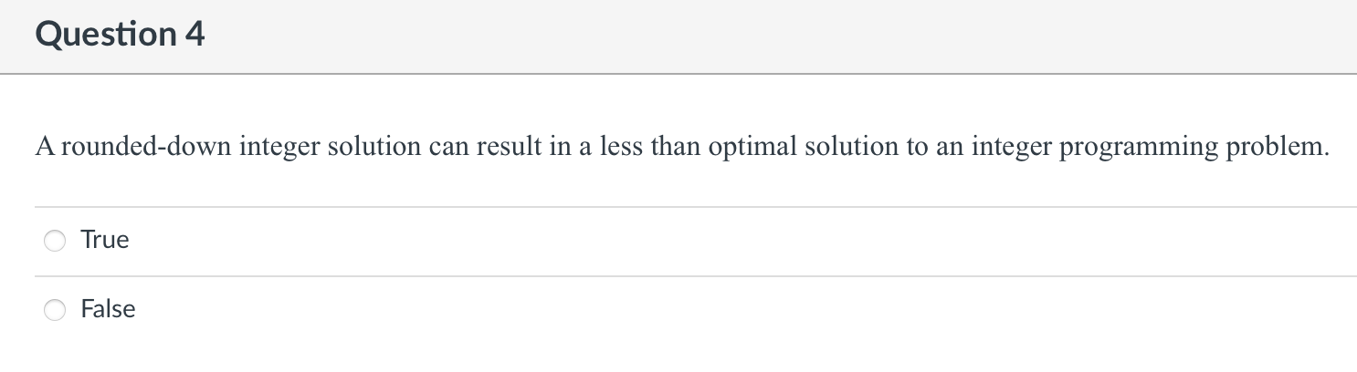 Solved A rounded-down integer solution can result in a less | Chegg.com
