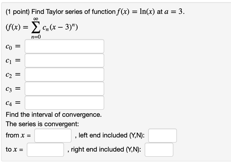 Solved 1 Point Find Taylor Series Of Function F X Ln Chegg Com