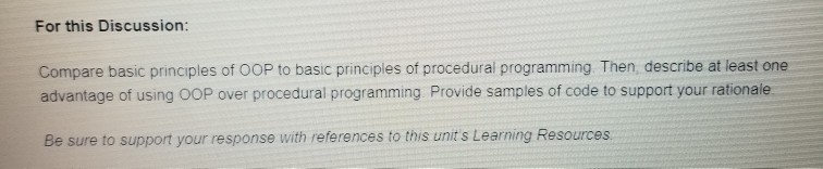 Solved For this Discussion: Compare basic principles of OOP | Chegg.com
