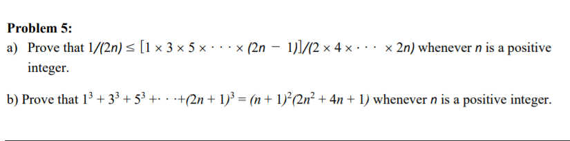 Solved Problem 5: a) Prove that 1/(2n) = [1 x 3 x 5 x...x | Chegg.com