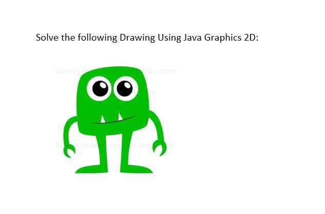 Solved Solve the following Drawing Using Java Graphics 2D: | Chegg.com