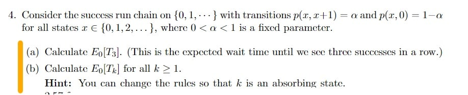 4. Consider the success run chain on {0, 1,... } with | Chegg.com