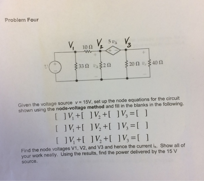 Solved Problem Four 332 2 Given the voltage source v 15V, | Chegg.com