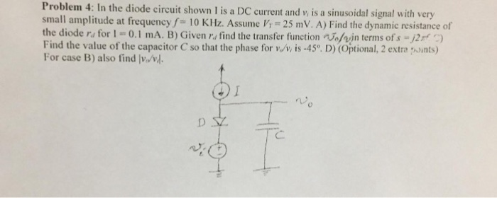 Solved Problem 4: In The Diode Circuit Shown L Is A DC | Chegg.com