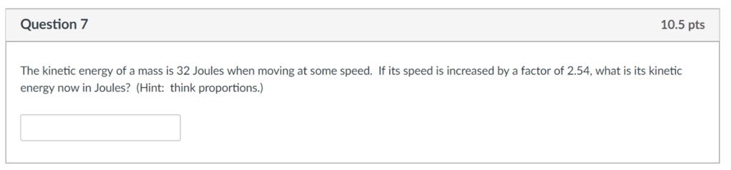 Solved Question 7 10.5 pts The kinetic energy of a mass is | Chegg.com