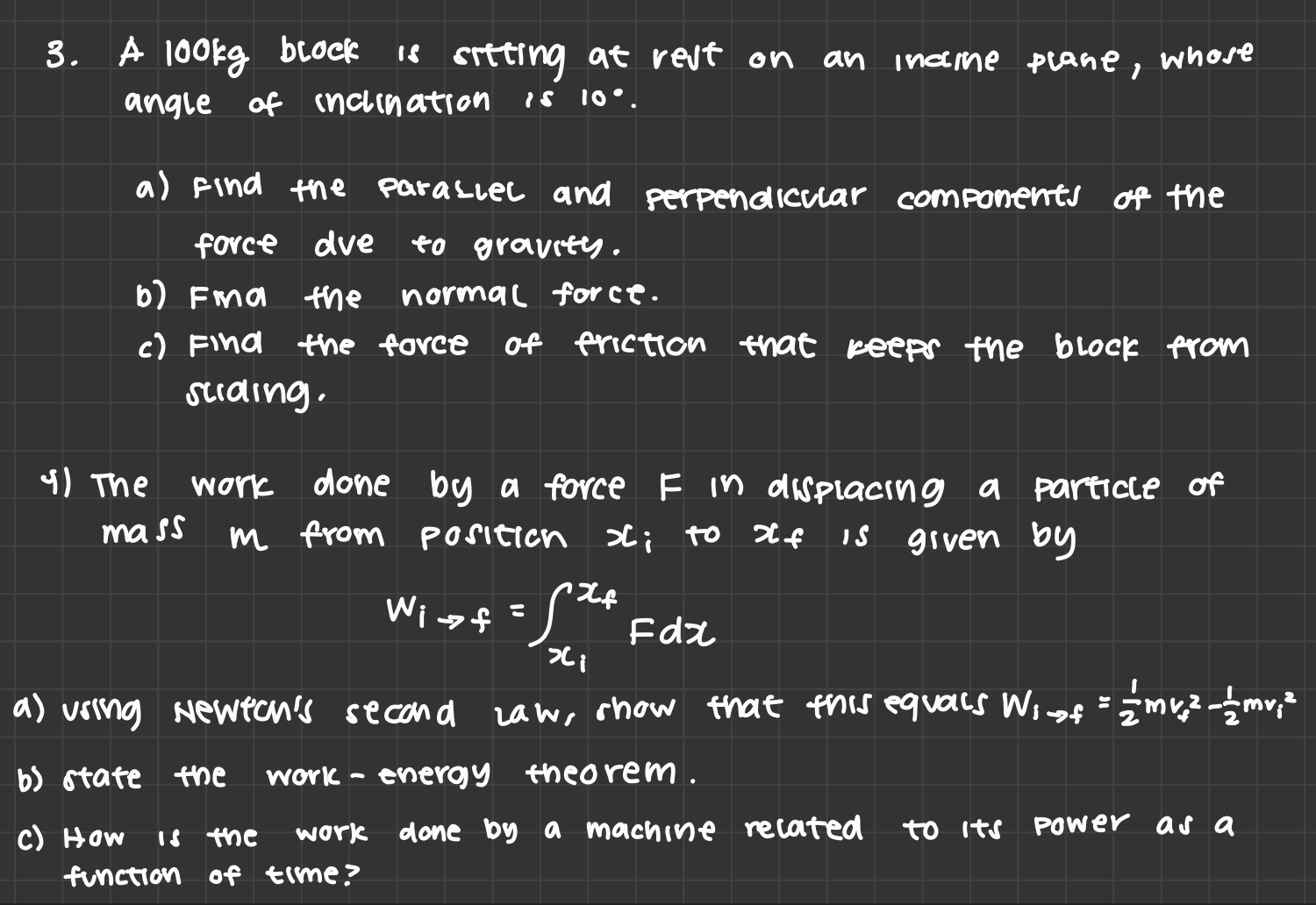 Solved 3. A lookg block is ortting at revt on an incane | Chegg.com