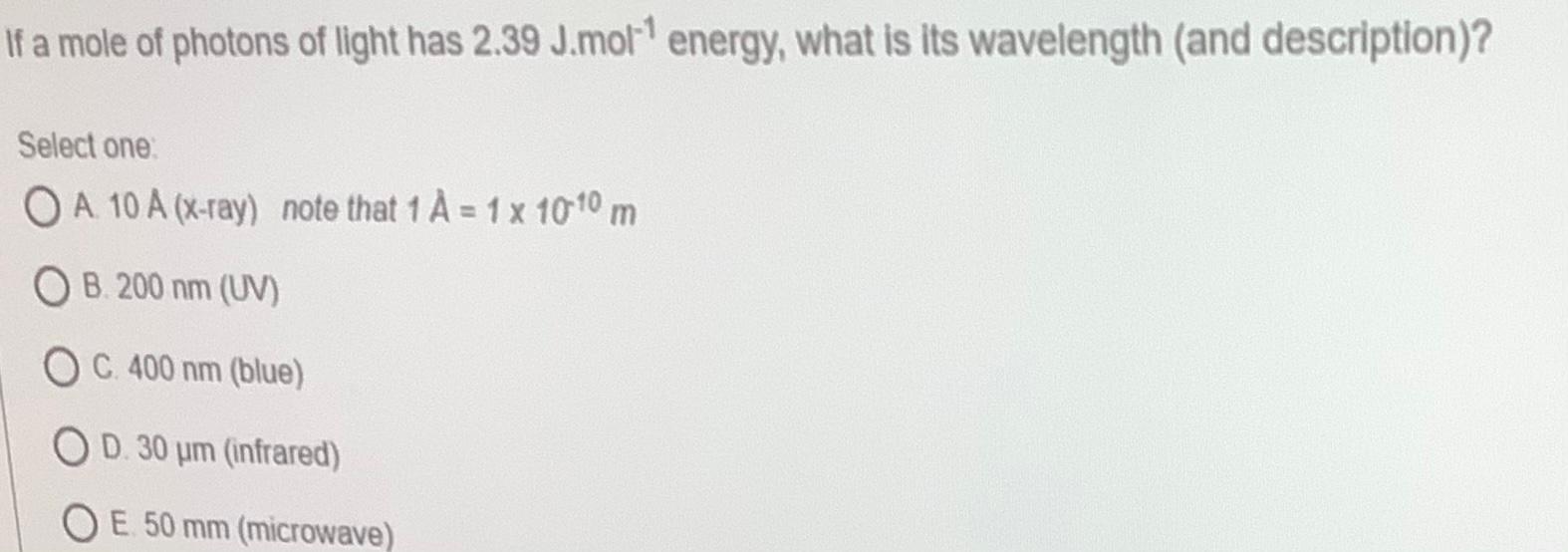 Solved If A Mole Of Photons Of Light Has 2 39 J Mol Energy Chegg Com