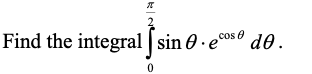 integral of e^cos theta