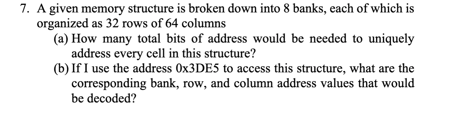 Solved 7. A given memory structure is broken down into 8 | Chegg.com