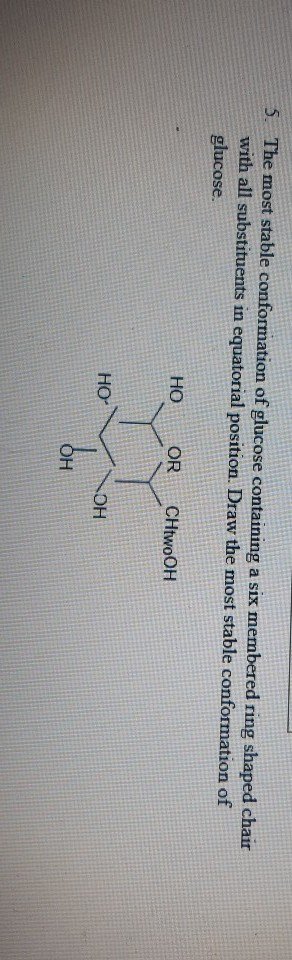 Solved The most stable conformation of glucose containing a | Chegg.com
