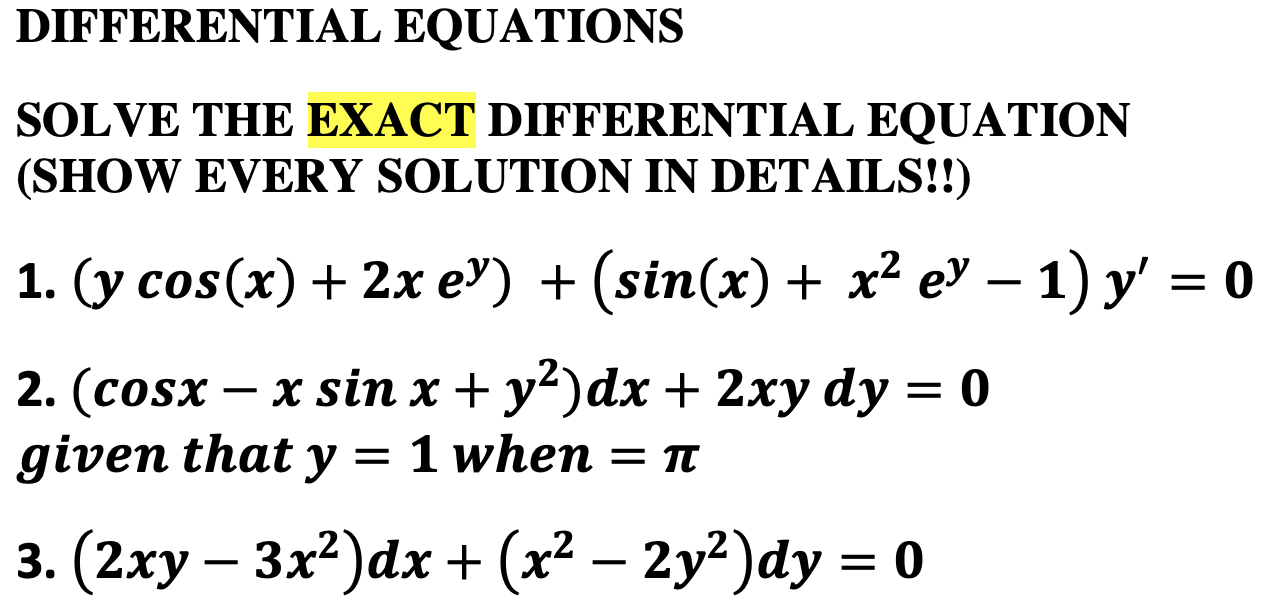 Solved DIFFERENTIAL EQUATIONS SOLVE THE EXACT DIFFERENTIAL | Chegg.com