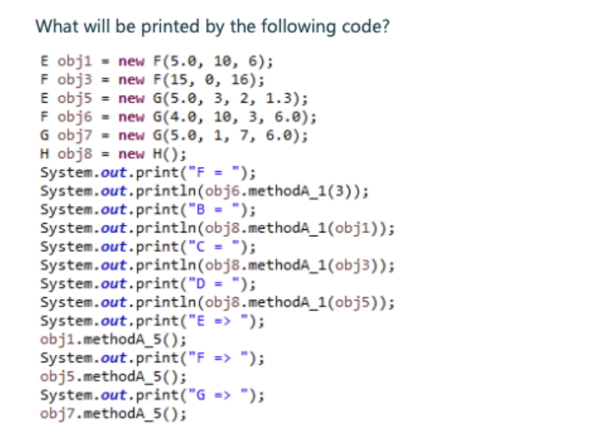 Solved Given the codes below: What will be printed by the | Chegg.com