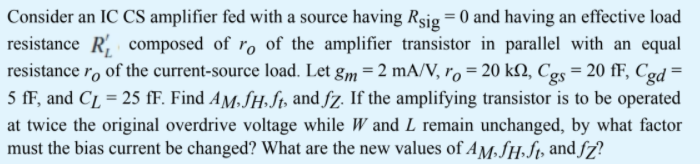 Solved Consider an IC CS amplifier fed with a source having | Chegg.com
