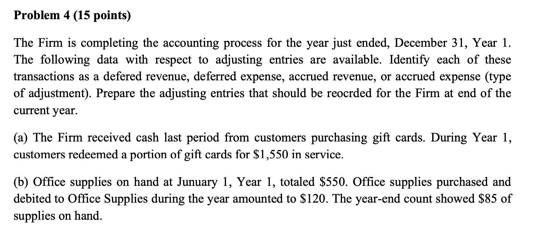 Solved The Firm is completing the accounting process for the | Chegg.com