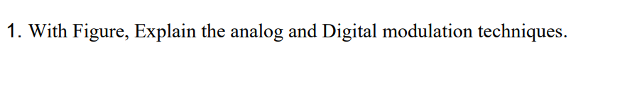 Solved 1. With Figure, Explain the analog and Digital | Chegg.com