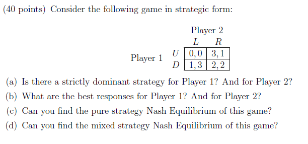 Solved (40 points) Consider the following game in strategic | Chegg.com