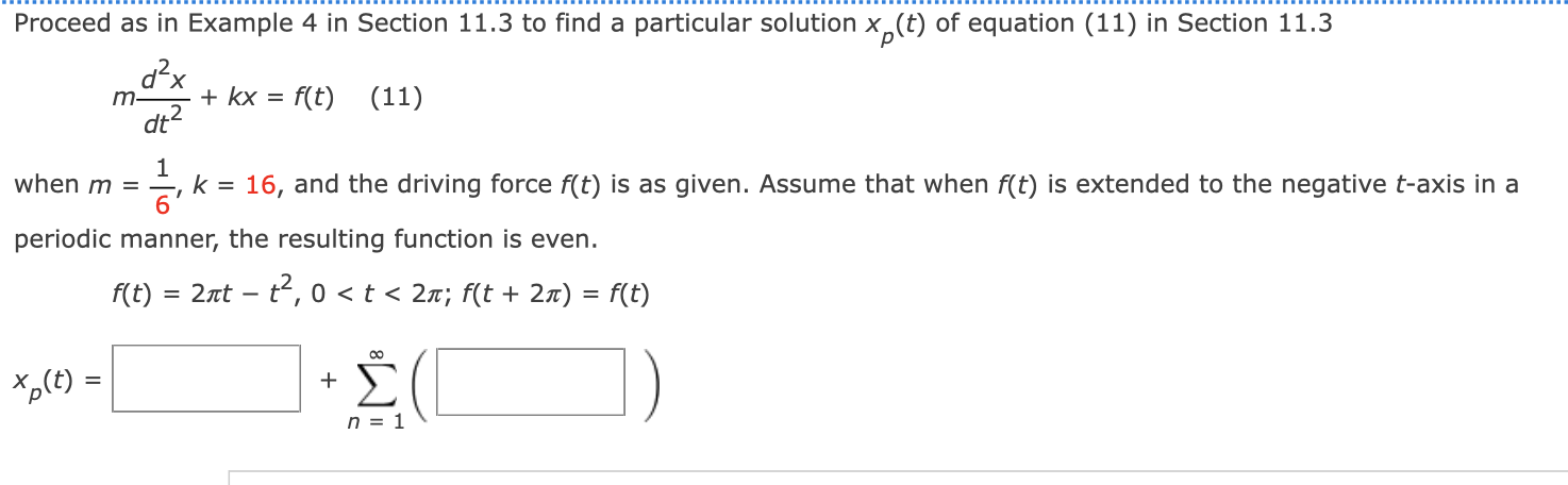 Solved mdt2d2x+kx=f(t) when m=61,k=16, and the driving force | Chegg.com